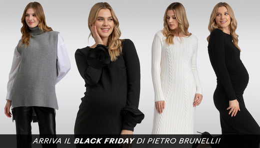Arriva il Black Friday: 20% di sconto su tutta la nuova Collezione Premaman e ogni giorno un capo al 50%! - Pietro Brunelli